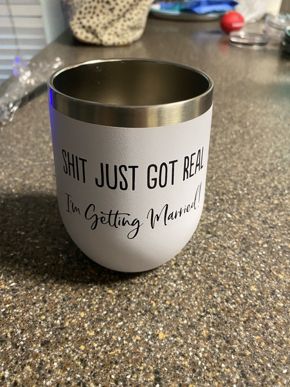 White Stainless Steel Wine Tumbler - "Shit Just Got Real" Bridal Proposal Gift